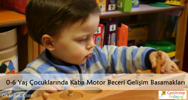 0 6 yas kaba motor becerisi pedagog gaziantep