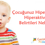 hipeaktif nedir dikkat eksikligi gaziantep pedagog cocuk psikologu