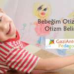 bebek otizm otizim belirtileri cocuk psikologu gaziantep pedagog