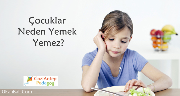 cocuklar neden yemek yemez gaziantep pedagog cocuk psikolog