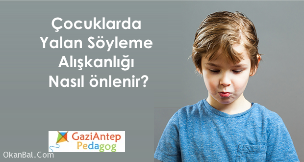 cocuklarda yalan soyleme davranisi gaziantep pedagog cocuk psikolog