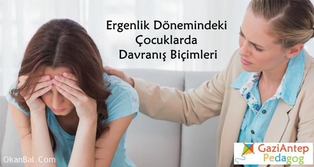 ergenlik doneminde davranis bicimleri gaziantep pedagog cocuk psikolog 1