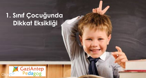 1 sinif cocukta dikkat eksikligi gaziantep pedagog