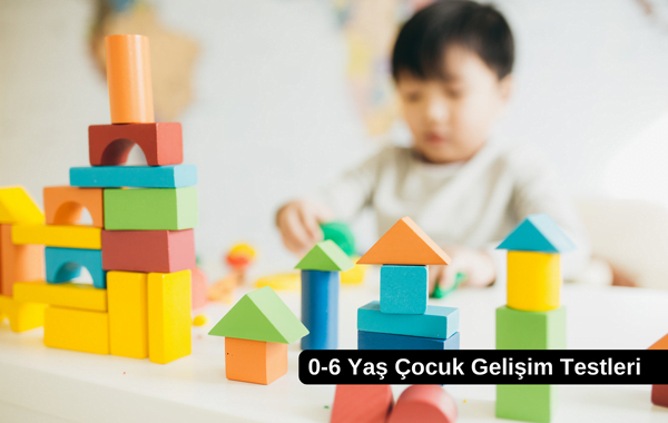 0 6 Yas Cocuk Gelisim Testleri